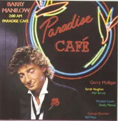 2:00 AM Paradise Café (Remastered) by Barry Manilow album reviews, ratings, credits