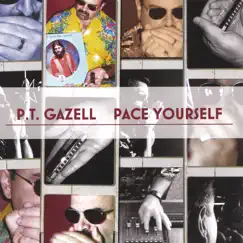Pace Yourself by P.T. Gazell album reviews, ratings, credits