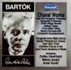 B. Bartók: Choral Works album lyrics, reviews, download