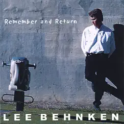 Remember and Return by Lee Behnken album reviews, ratings, credits