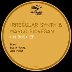 I'm Busy - EP by Irregular Synth & Marco Piovesan album reviews, ratings, credits