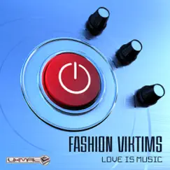 Love Is Music - Single by Fashion Viktims album reviews, ratings, credits