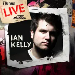 ITunes Live from Montreal by Ian Kelly album reviews, ratings, credits