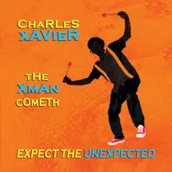 The XMan Cometh - Expect the Unexpected by Charles Xavier album reviews, ratings, credits