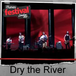 ITunes Festival: London 2011 - EP by Dry the River album reviews, ratings, credits
