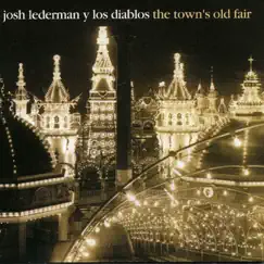 The Town's Old Fair by Josh Lederman y Los Diablos album reviews, ratings, credits