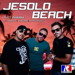 Jesolo Beach (feat. Rikazz, Prhome & Marcopolo) - Single by Matt Pawana album reviews, ratings, credits