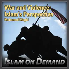 War and Violence: Islam's Perspective by Mohamed Magid album reviews, ratings, credits