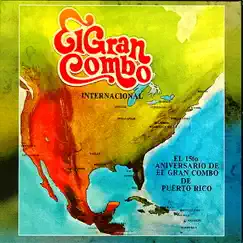 International - El 15to Aniversario de El Gran Combo de Puerto Rico (Remastered) by El Gran Combo de Puerto Rico album reviews, ratings, credits