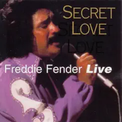 Secret Love (Live) by Freddy Fender album reviews, ratings, credits