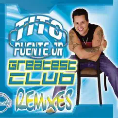 Greatest Club Remixes by Tito Puente, Jr. album reviews, ratings, credits