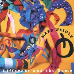 Different and the Same by Mark Weigle album reviews, ratings, credits