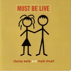 Must Be Live by Mark Stuart & Stacey Earle album reviews, ratings, credits