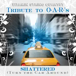 Vitamin String Quartet Performs O.A.R.'s Shattered (Turn the Car Around) - Single by Vitamin String Quartet album reviews, ratings, credits