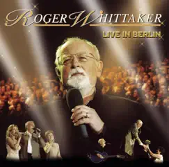Live In Berlin by Roger Whittaker album reviews, ratings, credits