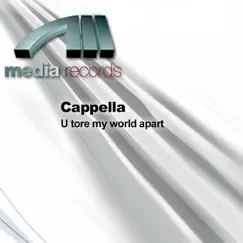 U Tore My World Apart - EP by Cappella album reviews, ratings, credits