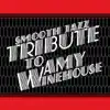 Amy Winehouse Smooth Jazz Tribute album lyrics, reviews, download
