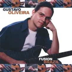 Fusion Brazil by Gustavo Oliveira album reviews, ratings, credits