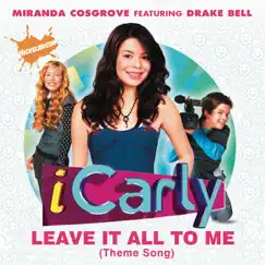 Leave It All to Me (Theme from ICarly) [feat. Drake Bell] - Single album download