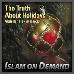 The Truth About Holidays by Abdullah Hakim Quick & Islam on Demand album reviews, ratings, credits