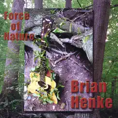 Force of Nature by Brian Henke album reviews, ratings, credits