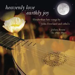 Heavenly Love, Earthly Joy - Elizabethan Lute Songs by John Dowland and Others by Julian Bream & Sir Peter Pears album reviews, ratings, credits