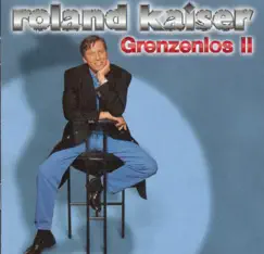 Grenzenlos 2 by Roland Kaiser album reviews, ratings, credits