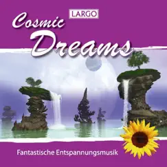 Cosmic Dreams - Fantastische Entspannungsmusik (GEMA-frei) by Largo album reviews, ratings, credits
