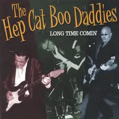 Long Time Comin' by The Hep Cat Boo Daddies album reviews, ratings, credits