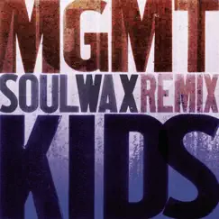 Kids (Soulwax Remix) - Single by MGMT album reviews, ratings, credits