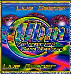 Live Deeper by Underground Bass Masters album reviews, ratings, credits