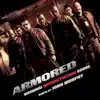 Armored (Original Motion Picture Score) album lyrics, reviews, download