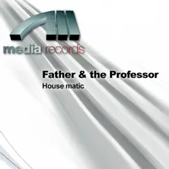 House Matic by Father & The Professor album reviews, ratings, credits