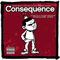 Callin' Me - Single by Consequence album reviews, ratings, credits