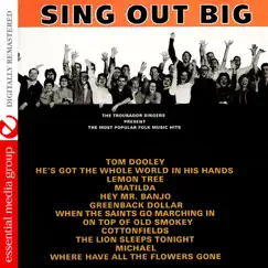 Sing Out Big: The Most Popular Folk Music Hits (Remastered) by The Troubador Singers album reviews, ratings, credits