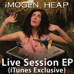 Live Session (iTunes Exclusive) - EP by Imogen Heap album reviews, ratings, credits