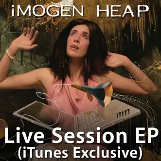 Live Session (iTunes Exclusive) - EP by Imogen Heap album download