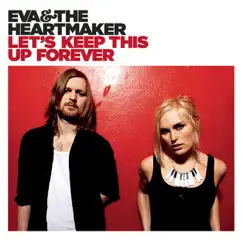 Let's Keep This Up Forever by Eva & The Heartmaker album reviews, ratings, credits