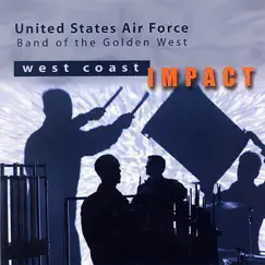 West Coast Impact by United States Air Force Band of the Golden West album reviews, ratings, credits