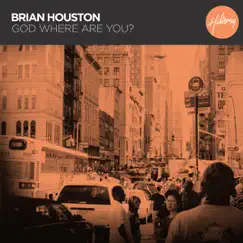 God Where Are You? by Brian Houston album reviews, ratings, credits