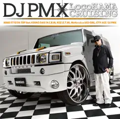 Make It To Da Top (feat. Young Dais, Koz, Mona, City-Ace) - Single by DJ PMX album reviews, ratings, credits