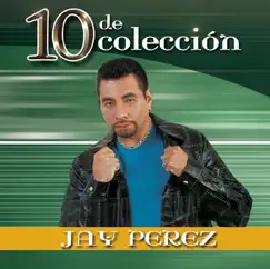 10 de Colección by Jay Pérez album reviews, ratings, credits