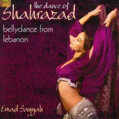 The Dance of Shahrazad - Bellydance from Lebanon by Emad Sayyah album reviews, ratings, credits
