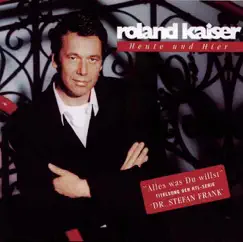Heute und hier by Roland Kaiser album reviews, ratings, credits