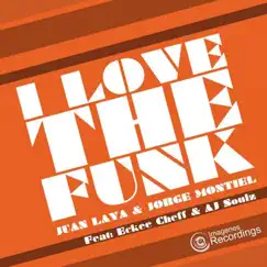 I Love The Funk!!! (Vocal Mix) [feat. Eckee Chef & AJ Soulz] [Vocal Mix] Song Lyrics