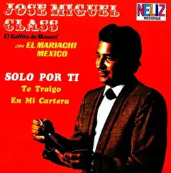 Solo Por Ti (Original Recording) by Jose Miguel Class album reviews, ratings, credits