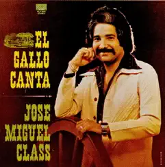 El Gallo Canta by Jose Miguel Class album reviews, ratings, credits
