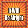 It Will Be Alright album lyrics, reviews, download