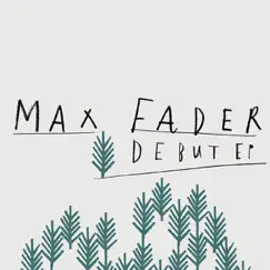 Debut EP by Max Fader album reviews, ratings, credits