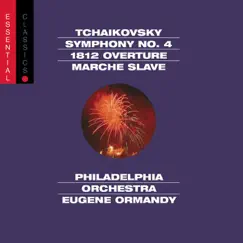Tchaikovsky: Symphony No. 4, 1812 Overture & Marche Slave by Eugene Ormandy & The Philadelphia Orchestra album reviews, ratings, credits